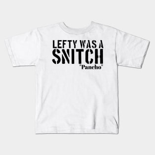 Lefty Was A Snitch Kids T-Shirt